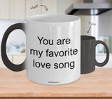 You Are My Favorite Love Song Mug (7 Options Available)