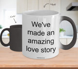 We've Made An Amazing Love Story Mug (7 Options Available)