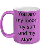 You Are My Moon My Sun And My Stars Mug (7 Options Available)