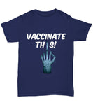 Vaccinate This Unisex T-Shirt