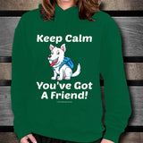 Keep Calm - You've Got A Friend - West Highland Terrier Unisex Hoodie