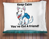 Keep Calm - You've Got A Friend Doggie Pillow Case (9 Breeds Available)