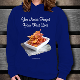 You Never Forget Your First Love (Bacon) Unisex Hoodie