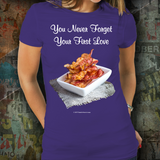 You Never Forget Your First Love (Bacon) Unisex Tee
