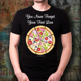 You Never Forget Your First Love (Pizza) Unisex Tee
