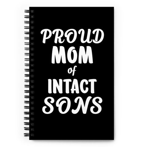 Proud Mom Of Intact Sons Spiral Notebook